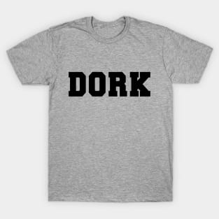 DORK T-Shirt